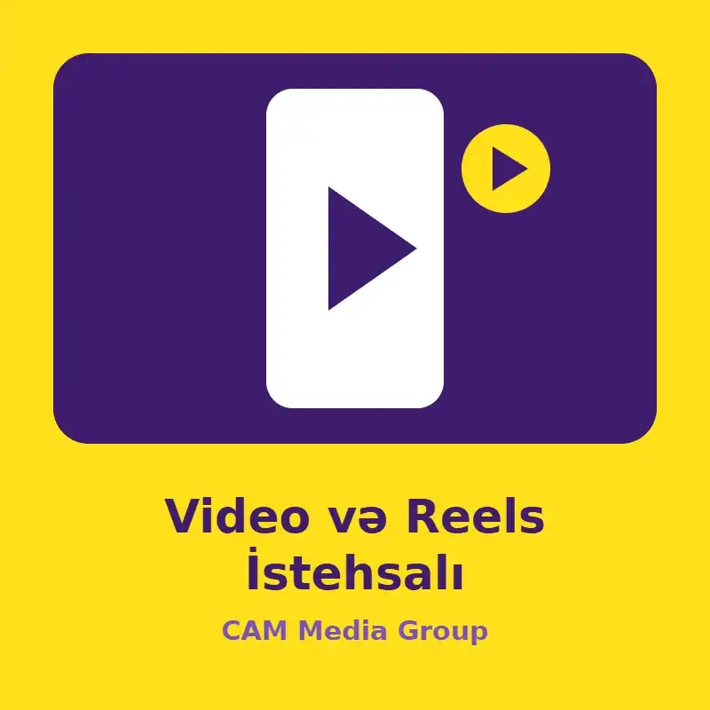 Video və Reels İstehsalı – CAM Media Group